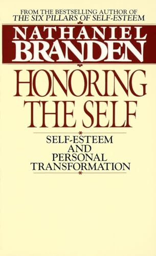Honoring the Self: The Psychology of Confidence and Respect: Self-esteem and Personal Transformation von Bantam